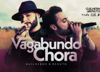 Guilherme e Benuto – Vagabundo Chora | Vídeo Solene