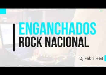 ENGANCHADOS ROCK NACIONAL  – DJ FABRI