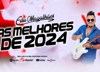 Edu Magalhães | AS MELHORES DE 2024