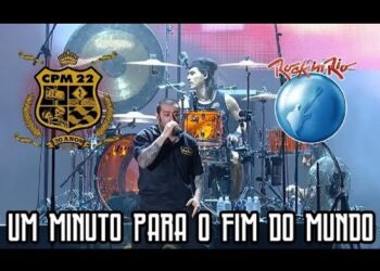 CPM 22 – Um Minuto Para o Fim do Mundo (Ao Vivo no Rock in Rio)