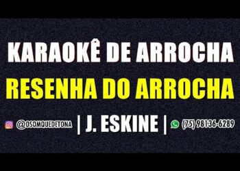KARAOKÊ DE ARROCHA – RESENHA DO ARROCHA (J. ESKINE)