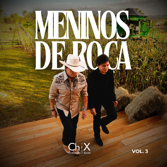 Chitãozinho & Xororó completam “Meninos de Roça” com lançamento do Vol. 3 :: Sertanejo Hits Brasil