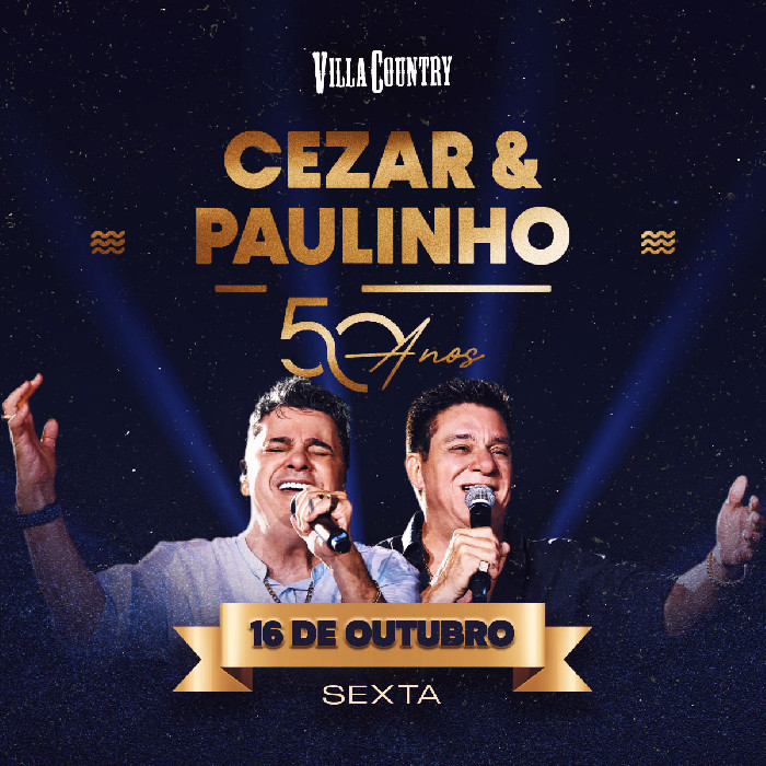 Cezar & Paulinho celebram 50 anos de sucesso com show especial no Villa Country :: Sertanejo Hits Brasil