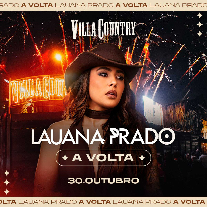 Após licença maternidade, Lauana Prado volta aos palcos em show no Villa Country :: Sertanejo Hits Brasil